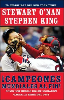 Campeones Mundiales Al Fin ! (Fidèles) : Como Los Medias Rojas Lograron Ganar La Serie del 2004 (Deux fans inconditionnels des Red Sox de Boston racontent l'histoire de leur équipe) - Campeones Mundiales Al Fin! (Faithful): Como Los Medias Rojas Lograron Ganar La Serie del 2004 (Two Diehard Boston Red Sox Fans Chronicle the Historic