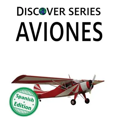 Aviones : Xist Kids Spanish Books - Aviones: Xist Kids Spanish Books