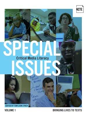 Special Issues, Volume 1 : Critical Media Literacy : Bringing Lives to Texts (en anglais) - Special Issues, Volume 1: Critical Media Literacy: Bringing Lives to Texts