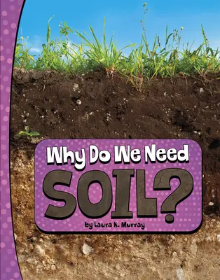 Pourquoi avons-nous besoin de terre ? - Why Do We Need Soil?