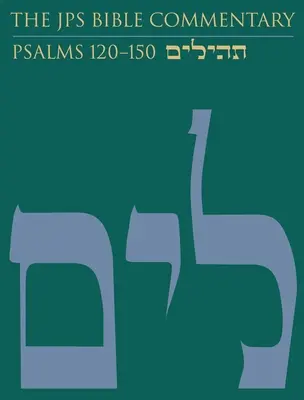 Le commentaire biblique JPS : Psaumes 120-150 : Volume 5 - The JPS Bible Commentary: Psalms 120-150: Volume 5