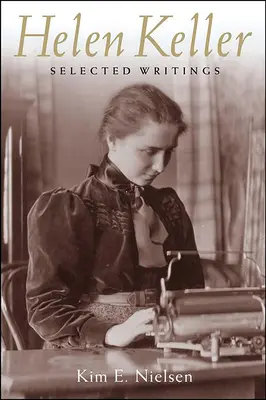 Helen Keller : Écrits choisis - Helen Keller: Selected Writings