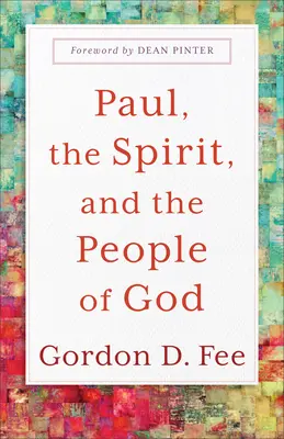 Paul, l'Esprit et le peuple de Dieu - Paul, the Spirit, and the People of God