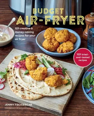 Budget Air-Fryer Cookbook : Recettes créatives et économiques pour votre friteuse à air comprimé - Budget Air-Fryer Cookbook: Creative & Money-Saving Recipes for Your Air Fryer