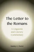 La lettre aux Romains : Un commentaire linguistique et littéraire - The Letter to the Romans: A Linguistic and Literary Commentary