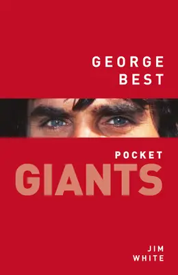 George Best : Les géants de poche - George Best: Pocket Giants