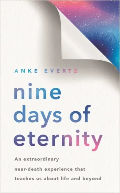 Neuf jours d'éternité - Une expérience extraordinaire de mort imminente qui nous apprend ce qu'est la vie et l'au-delà - Nine Days of Eternity - An Extraordinary Near-Death Experience That Teaches Us About Life and Beyond