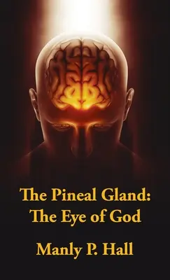 La glande pinéale Hardcover : L'œil de Dieu - Pineal Gland Hardcover: The Eye Of God