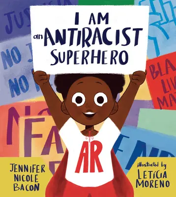 Je suis un super-héros antiraciste : Avec des activités pour vous aider à en être un aussi ! - I Am an Antiracist Superhero: With Activities to Help You Be One Too!