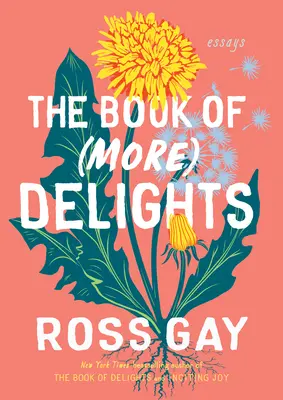 Le livre des (autres) délices : Essais - The Book of (More) Delights: Essays