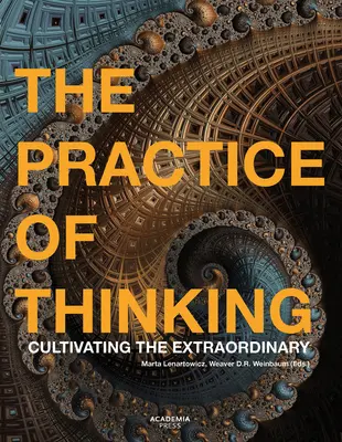 La pratique de la pensée : Cultiver l'extraordinaire - The Practice of Thinking: Cultivating the Extraordinary