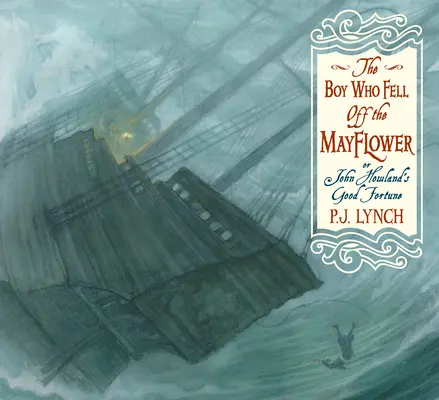 Le garçon tombé du Mayflower, ou la bonne fortune de John Howland - The Boy Who Fell Off the Mayflower, or John Howland's Good Fortune