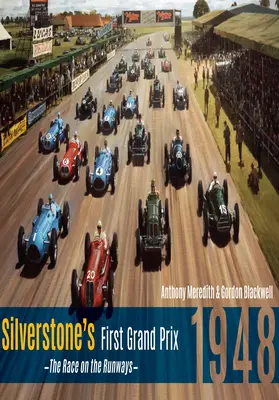 Le premier Grand Prix de Silverstone - 1948 la course sur les pistes - Silverstone's First Grand Prix - 1948 the Race on the Runways