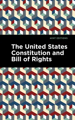 La Constitution et la Déclaration des droits des États-Unis - The United States Constitution and Bill of Rights
