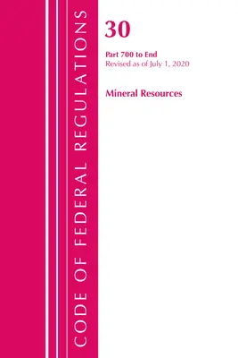 Code of Federal Regulations, Title 30 Mineral Resources 700-End, Révisé le 1er juillet 2020 (Office of the Federal Register (U S )) - Code of Federal Regulations, Title 30 Mineral Resources 700-End, Revised as of July 1, 2020 (Office of the Federal Register (U S ))