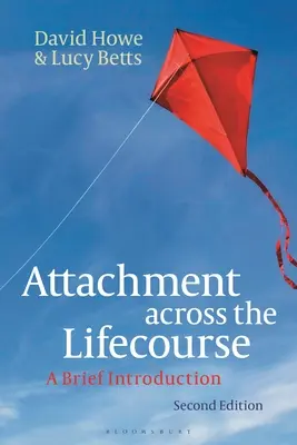 L'attachement tout au long de la vie : Une brève introduction - Attachment Across the Lifecourse: A Brief Introduction