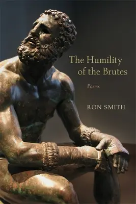 L'humilité des brutes : Poèmes - The Humility of the Brutes: Poems