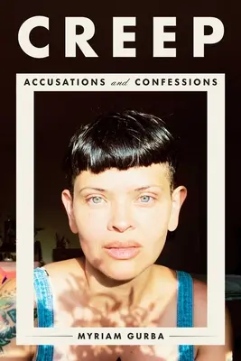 Creep : Accusations et confessions - Creep: Accusations and Confessions