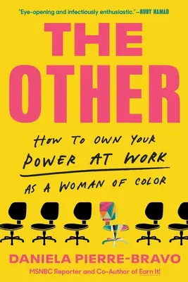 L'autre : Comment s'approprier son pouvoir au travail en tant que femme de couleur - The Other: How to Own Your Power at Work as a Woman of Color