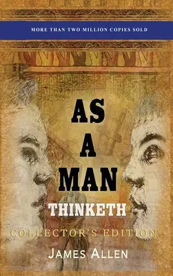 La pensée de l'homme : Édition de collection - As a Man Thinketh: Collector's Edition