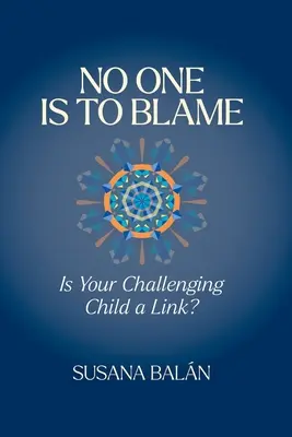 Personne n'est à blâmer : Votre enfant difficile est-il un maillon de la chaîne ? - No One Is to Blame: Is Your Challenging Child a Link?