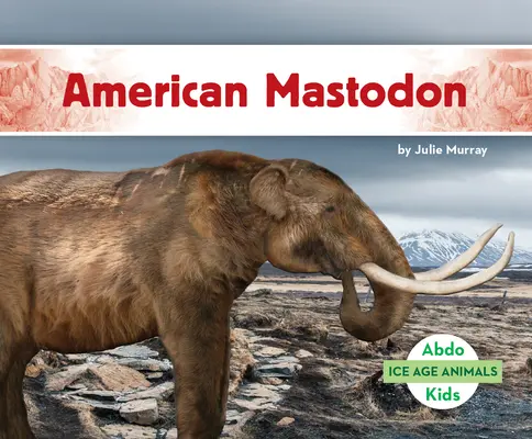 Mastodonte d'Amérique - American Mastodon