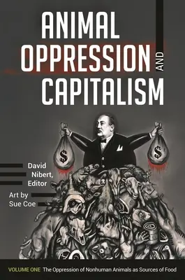 Oppression animale et capitalisme : [2 volumes] - Animal Oppression and Capitalism: [2 Volumes]
