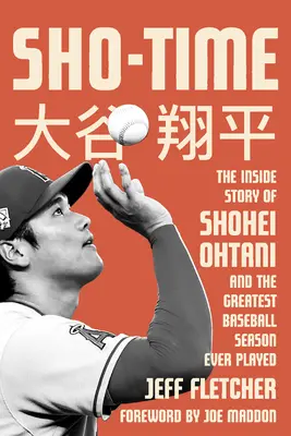 Sho-Time : L'histoire de Shohei Ohtani et de la plus grande saison de baseball jamais jouée - Sho-Time: The Inside Story of Shohei Ohtani and the Greatest Baseball Season Ever Played