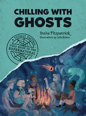 La peur des fantômes : Un guide de terrain totalement factuel sur le surnaturel - Chilling with Ghosts: A Totally Factual Field Guide to the Supernatural