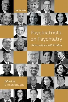 Psychiatres sur la psychiatrie : Conversations avec des leaders - Psychiatrists on Psychiatry: Conversations with Leaders