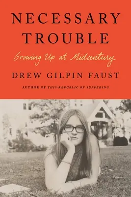 Necessary Trouble : Grandir au milieu du siècle - Necessary Trouble: Growing Up at Midcentury
