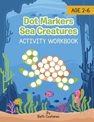 Créatures marines au feutre - Cahier d'activités - Dot Marker Sea Creatures - Activity Workbook