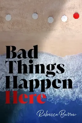 Les mauvaises choses arrivent ici - Bad Things Happen Here