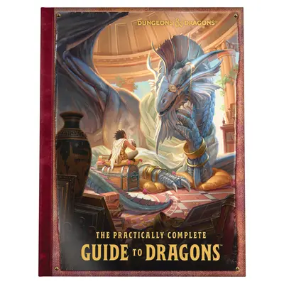 Le Guide Pratiquement Complet des Dragons (Livre illustré de Donjons et Dragons) - The Practically Complete Guide to Dragons (Dungeons & Dragons Illustrated Book)