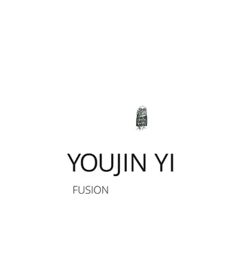 Youjin Yi : Fusion - Youjin Yi: Fusion