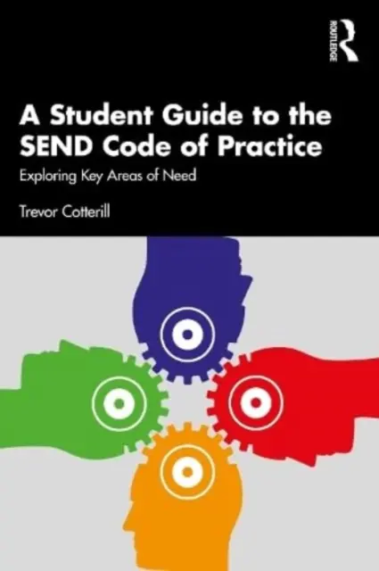 Guide de l'étudiant pour le code de pratique de Send : Explorer les principaux domaines de besoins - A Student Guide to the Send Code of Practice: Exploring Key Areas of Need