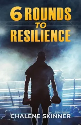 Les 6 rounds de la résilience - 6 Rounds to Resilience
