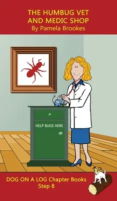 Le livre à chapitres du vétérinaire et de l'atelier de médecine de Humbug : Les livres de phonétique à trous aident les lecteurs en développement, y compris les élèves atteints de dyslexie, à apprendre à lire (étape 8 dans un système). - The Humbug Vet and Medic Shop Chapter Book: Sound-Out Phonics Books Help Developing Readers, including Students with Dyslexia, Learn to Read (Step 8 i