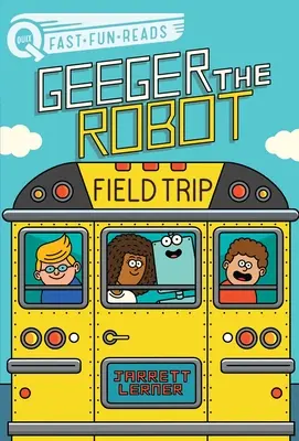 Sortie éducative : Geeger le robot - Field Trip: Geeger the Robot