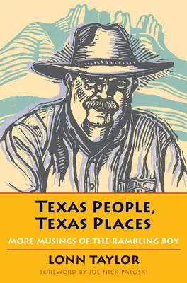 Texas People, Texas Places : Plus de réflexions de l'homme qui divague - Texas People, Texas Places: More Musings of the Rambling Boy