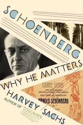 Schoenberg : Pourquoi il est important - Schoenberg: Why He Matters