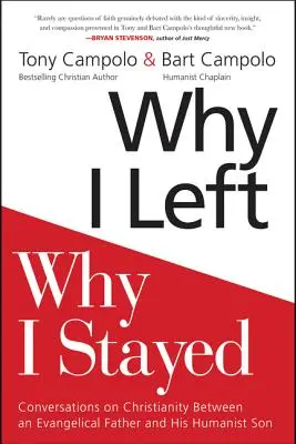 Pourquoi je suis parti, pourquoi je suis resté : Conversations sur le christianisme entre un père évangélique et son fils humaniste - Why I Left, Why I Stayed: Conversations on Christianity Between an Evangelical Father and His Humanist Son