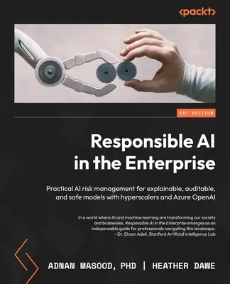 L'IA responsable dans l'entreprise : La gestion pratique des risques de l'IA pour des modèles explicables, vérifiables et sûrs avec les hyperscalers et Azure OpenAI. - Responsible AI in the Enterprise: Practical AI risk management for explainable, auditable, and safe models with hyperscalers and Azure OpenAI