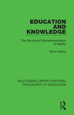 L'éducation et la connaissance : La déformation structurée de la réalité - Education and Knowledge: The Structured Misrepresentation of Reality