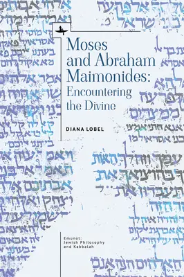 Moïse et Abraham Maïmonide : A la rencontre du divin - Moses and Abraham Maimonides: Encountering the Divine