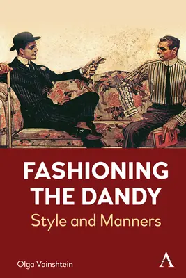 La mode du dandy : Style et manières - Fashioning the Dandy: Style and Manners
