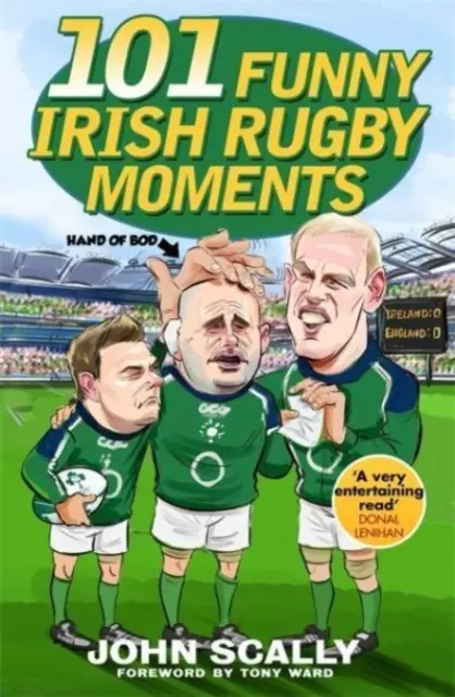 101 moments drôles du rugby irlandais - 101 Funny Irish Rugby Moments