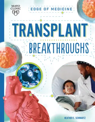 Percées dans le domaine de la transplantation - Transplant Breakthroughs