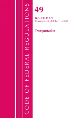 Code of Federal Regulations, Title 49 Transportation 100-177, Revised as of October 1, 2020 (Office of the Federal Register (U S ))