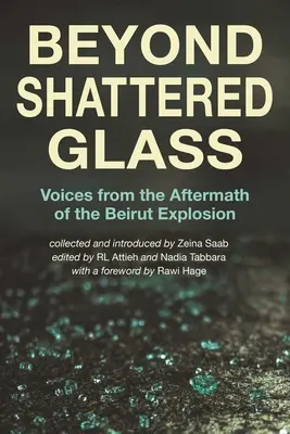 Au-delà du verre brisé : Les voix des victimes de l'explosion de Beyrouth - Beyond Shattered Glass: Voices from the Aftermath of the Beirut Explosion